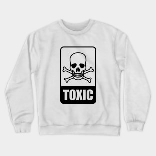 TOXIC Crewneck Sweatshirt